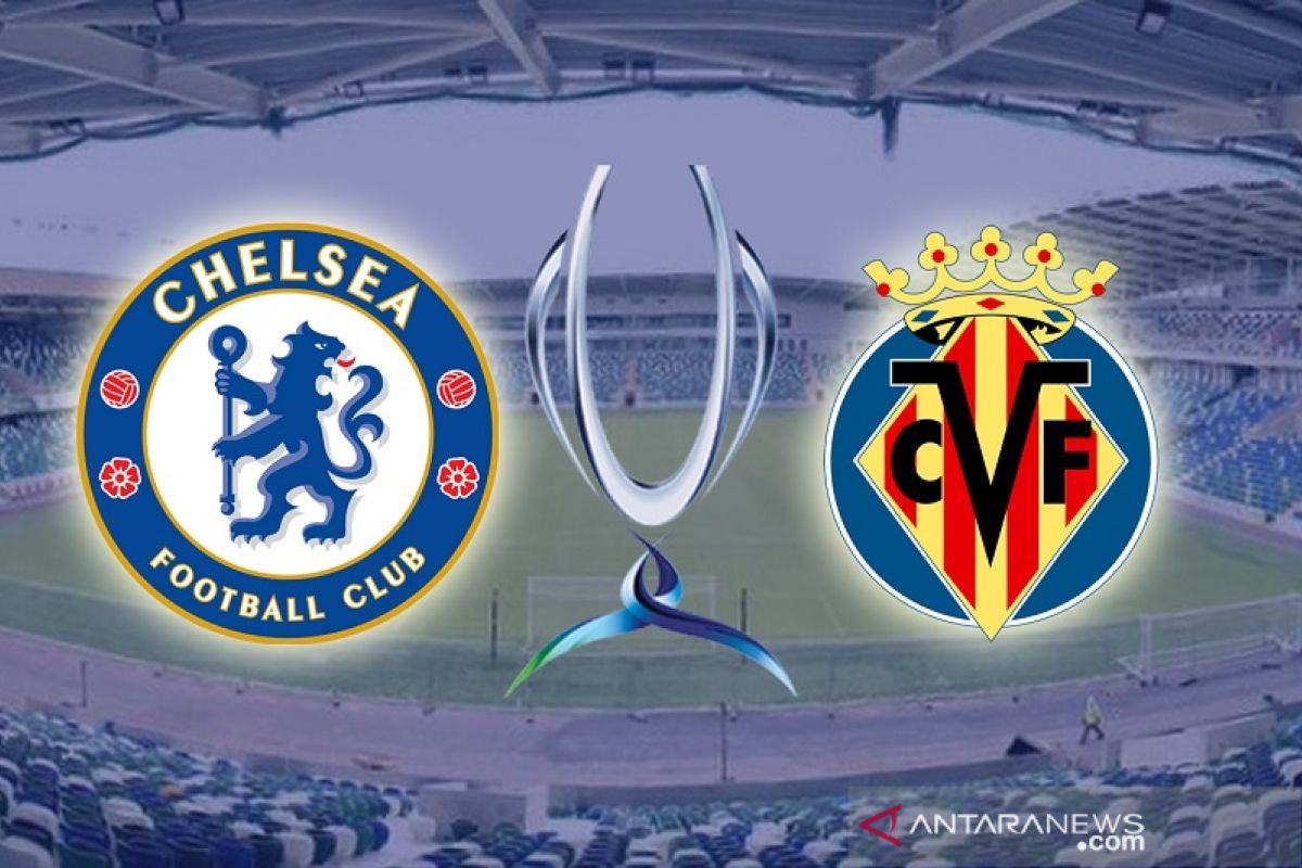 Chelsea vs Villareal lanjutkan adu penalti laga Piala Super Eropa