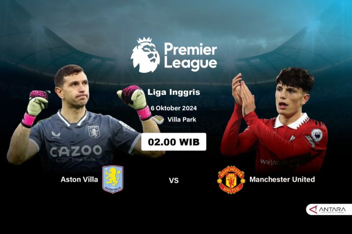 Prediksi Aston Villa vs Manchester United, skor, head to head dan susunan pemain