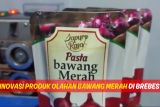 Inovasi Produk Olahan Bawang Merah di Brebes