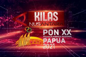 Kilas NusAntara Edisi PON Papua