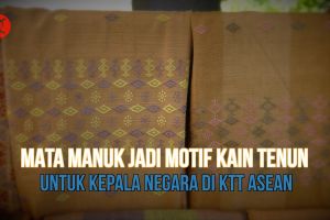 Mata Manuk jadi motif kain tenun untuk Kepala Negara di KTT ASEAN
