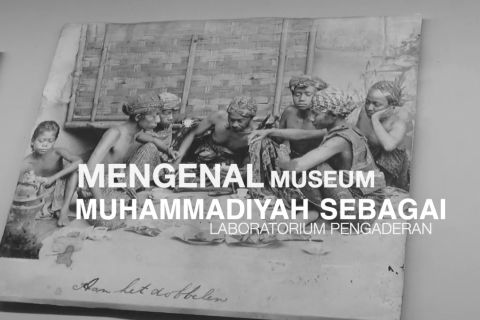 Mengenal Museum Muhammadiyah sebagai laboratorium pengaderan