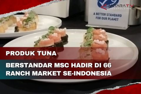Produk tuna berstandar MSC hadir di 66 Ranch Market se-Indonesia