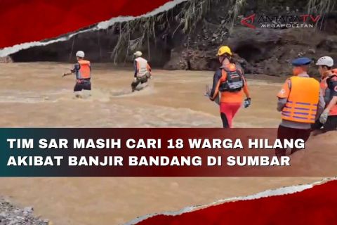 Tim SAR masih cari 18 warga hilang akibat banjir bandang di Sumbar