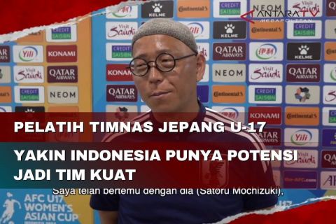 Pelatih Timnas Jepang U-17 yakin Indonesia punya potensi jadi tim kuat