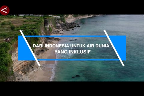 Dari Indonesia untuk air dunia yang inklusif (3)