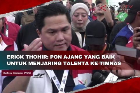 Erick Thohir: PON ajang yang baik untuk menjaring talenta ke timnas