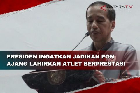 Presiden ingatkan jadikan PON ajang lahirkan atlet berprestasi