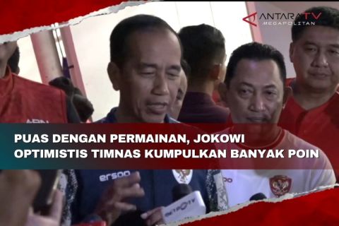 Puas dengan permainan, Jokowi optimistis Timnas kumpulkan banyak poin