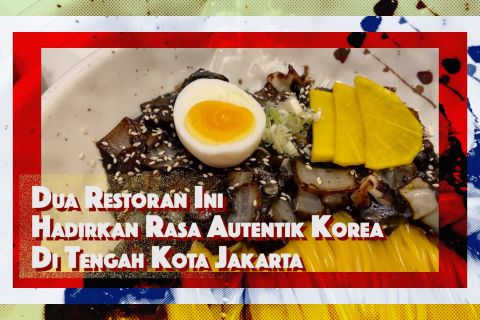 Dua restoran ini hadirkan rasa autentik Korea di tengah kota Jakarta