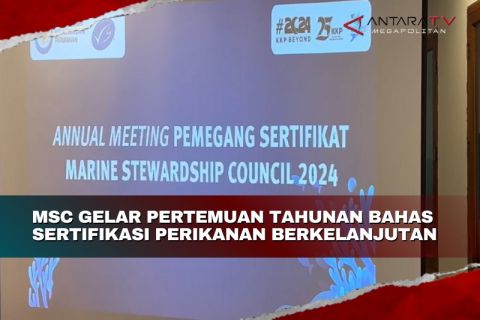 MSC gelar pertemuan tahunan bahas sertifikasi perikanan berkelanjutan