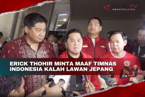 Erick Thohir minta maaf Timnas Indonesia kalah lawan Jepang