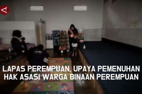 Lapas perempuan, pemenuhan hak asasi WBP perempuan (bagian 1)