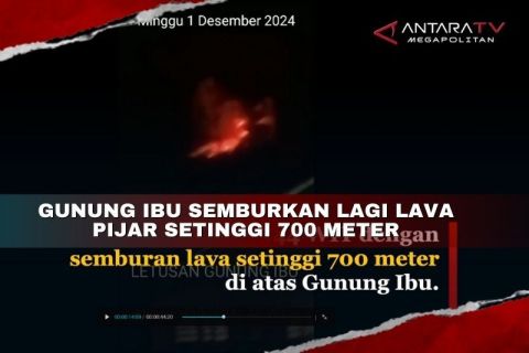 Gunung Ibu semburkan lagi lava pijar setinggi 700 meter