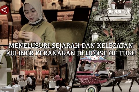 Menelusuri sejarah dan kelezatan kuliner peranakan di House of Tugu