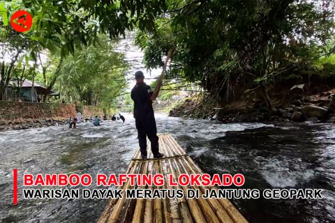 Feature - Bamboo Rafting Loksado, Warisan Dayak Meratus di Jantung Geopark Kalsel Bagian 2