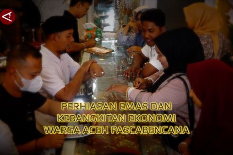 Perhiasan emas dan kebangkitan ekonomi warga Aceh pascabencana