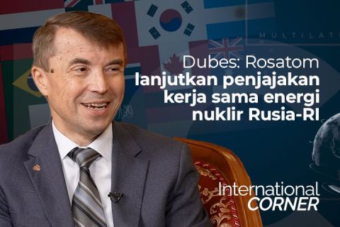 Dubes: Rosatom lanjutkan penjajakan kerja sama energi nuklir Rusia-RI (Bagian 1)