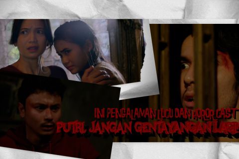 Ini pengalaman lucu dan horor cast Putri, Jangan Gentayangan Lagi!