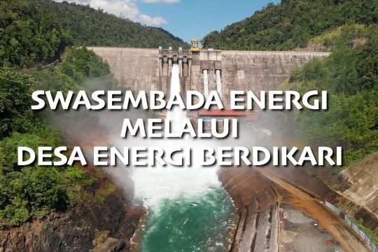 Swasembada energi melalui Desa Energi Berdikari (bagian 3)