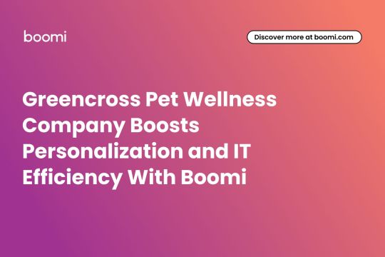 Greencross Pet Wellness Company Tingkatkan Personalisasi dan Efisiensi TI Dengan Boomi