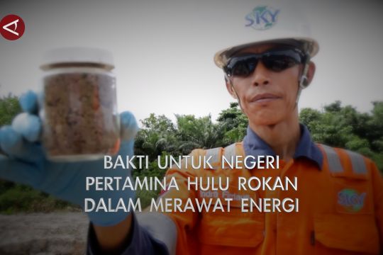 Bakti untuk negeri Pertamina Hulu Rokan  dalam merawat energi