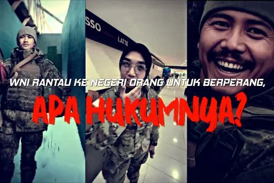 WNI rantau ke negeri orang untuk berperang, apa hukumnya?