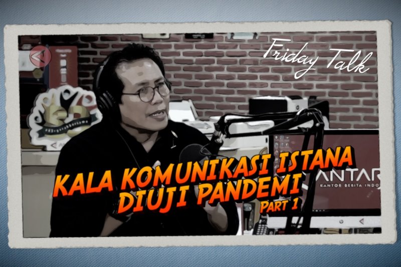 Kala komunikasi Istana diuji pandemi (Bagian 1 dari 2)