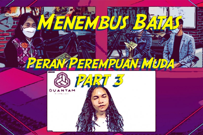 Menembus batas peran perempuan muda (bagian 3 dari 3)