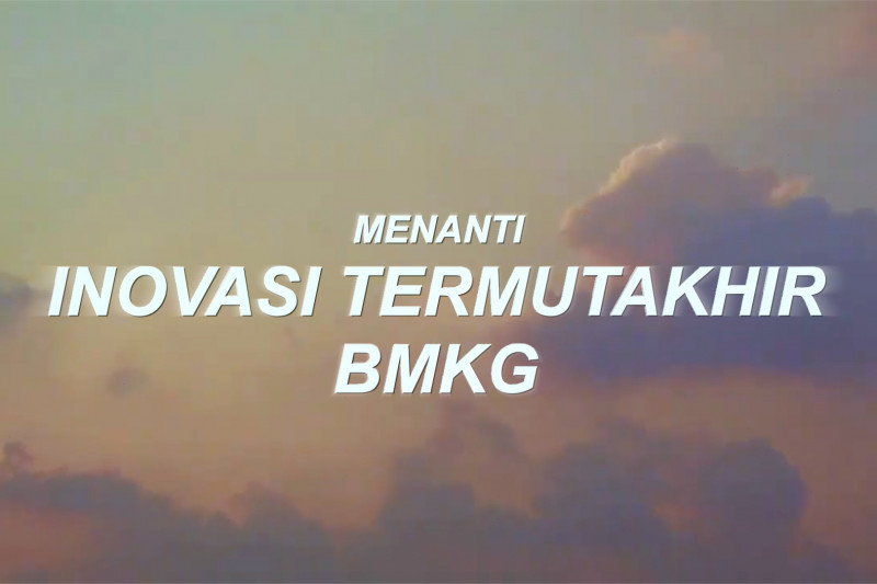 30 Menit - BMKG kini, tak sekadar cuaca dan iklim (1)
