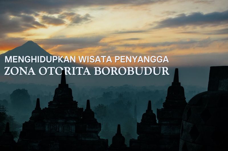Menghidupkan wisata penyangga zona otorita Borobudur bagian 3