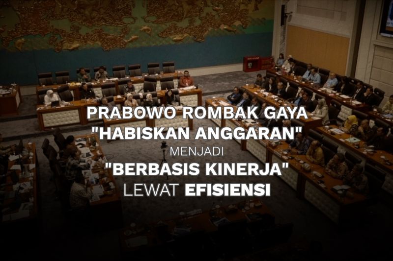 Rombak gaya 'habiskan anggaran' ke 'berbasis kinerja' lewat efisiensi