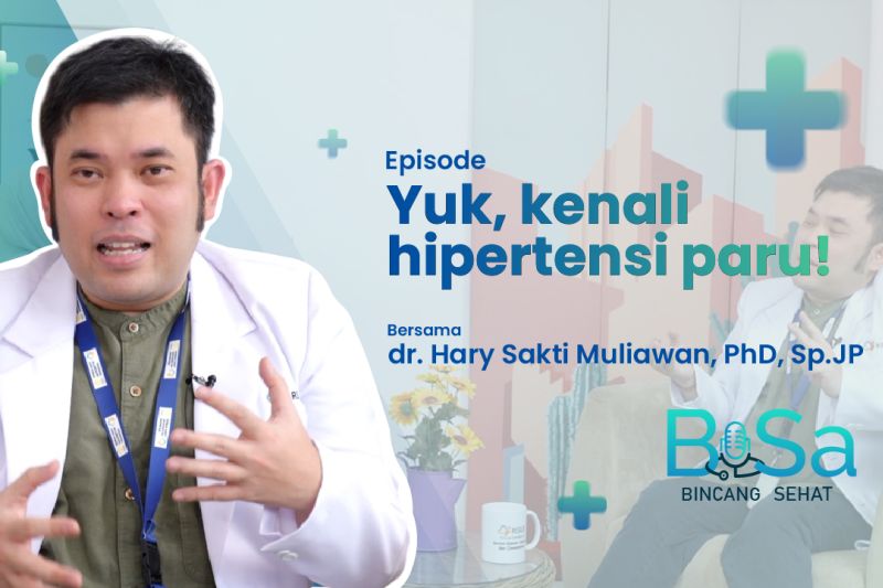 Yuk, kenali hipertensi paru! bagian 2