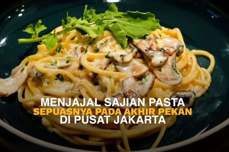 Menjajal sajian pasta sepuasnya pada akhir pekan di pusat Jakarta