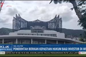 Pemerintah Berikan Kepastian Hukum Bagi Investor di IKN