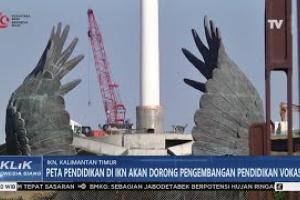 Peta Pendidikan di IKN Akan Dorong Pengembangan Pendidikan Vokasi