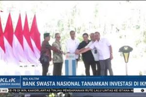 Bank Swasta Nasional Tanamkan Investasi di IKN